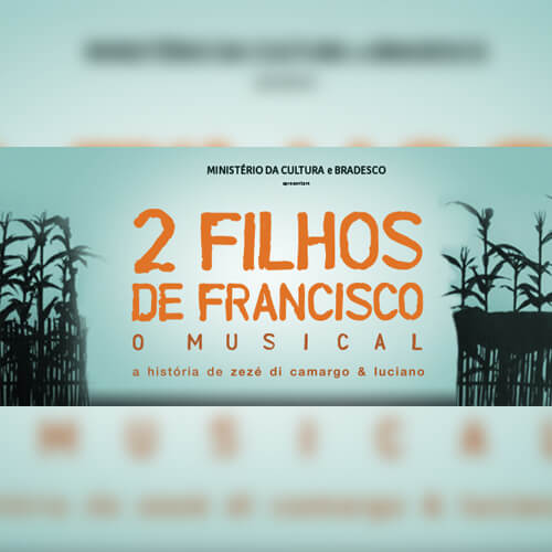 2 Filhos de Francisco O Musical - 2017